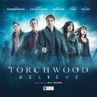 Torchwood: Believe by Guy Adams