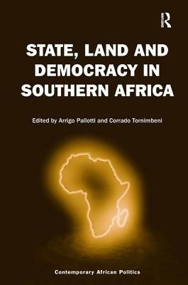 State, Land and Democracy in Southern Africa by Corrado Tornimbeni, Arrigo Pallotti