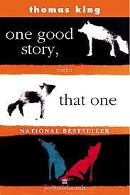 One Good Story, That One by Thomas King