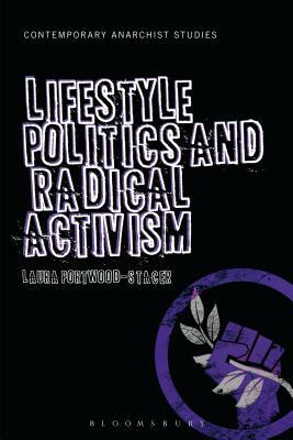 Lifestyle Politics and Radical Activism by Laura Portwood-Stacer