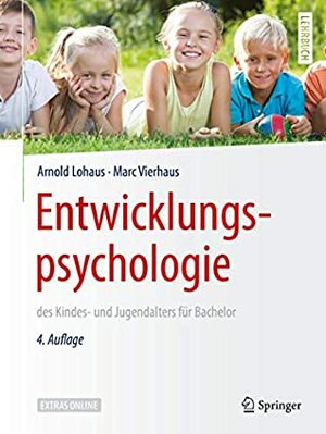 Entwicklungspsychologie Des Kindes- Und Jugendalters Für Bachelor by Arnold Lohaus, Marc Vierhaus