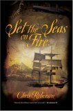 Set the Seas on Fire by Chris Roberson