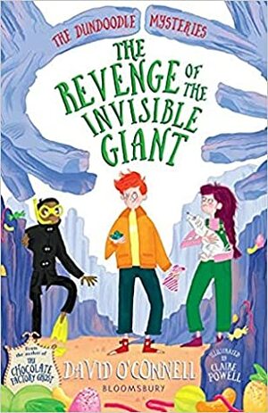 The Revenge of the Invisible Giant by Claire Powell, David O'Connell