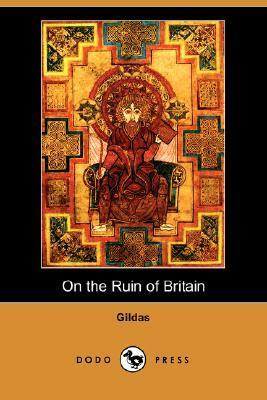On the Ruin of Britain (Parts I and II) by Gildas