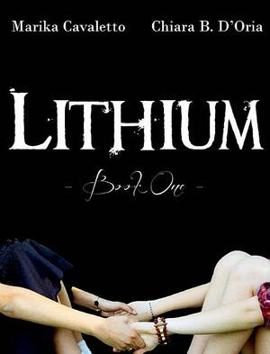 Lithium by Chiara B. D'Oria, Marika Cavaletto