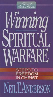 Winning Spiritual Warfare by Neil T. Anderson