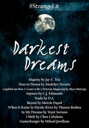 #StrangeLit: Darkest Dreams by Chen Cabaluna, Motzie Dapul, Mikael Javellana, D.A., Therese Barleta, C.J. Edmunds, Myra Mortega, Jay E. Tria, Yeyet Soriano, Madelyn Tuviera