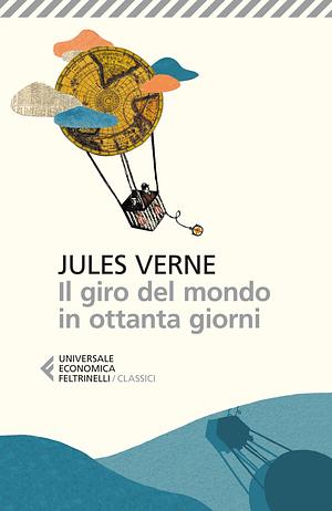 Il giro del mondo in ottanta giorni by Jules Verne