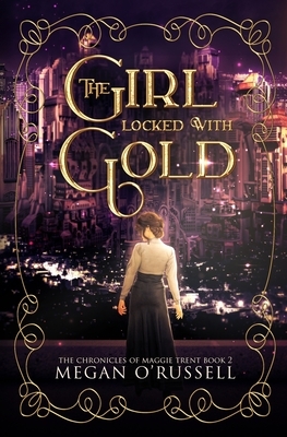The Girl Locked With Gold by Megan O'Russell
