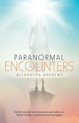 Paranormal Encounters by Alexandra Andrews