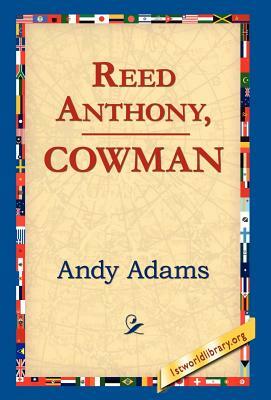 Reed Anthony, Cowman by Andy Adams