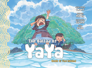 The Ballad of Yaya Book 4: The Island by Patrick Marty, Jean-Marie Omont, Charlotte Girard