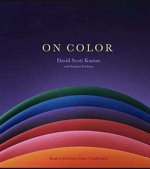 On Colour by Stephen Farthing, Daniel Scott Kastan