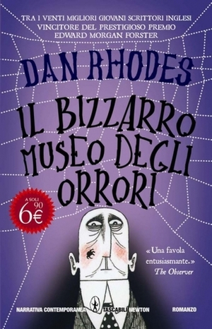 Il bizzarro museo degli orrori by Daria Restani, Dan Rhodes