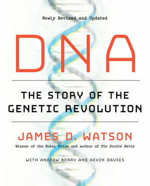 DNA: The Secret of Life by James D. Watson