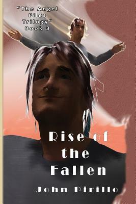 Rise of the Fallen by John Pirillo