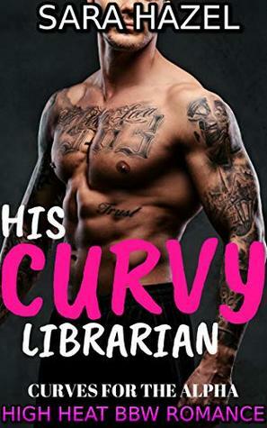 His Curvy Librarian by Sara Hazel