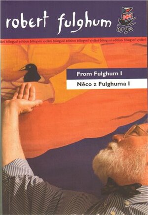 Něco z Fulghuma I/ From Fulghum I by Robert Fulghum