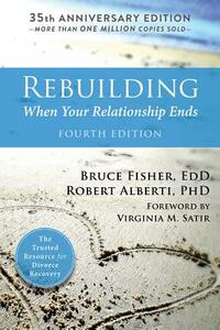 Rebuilding: When Your Relationship Ends by Bruce Fisher, Robert Alberti