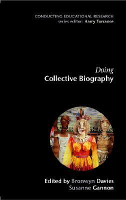 Doing Collective Biography by Davies Bronwyn, Gannon Susanne