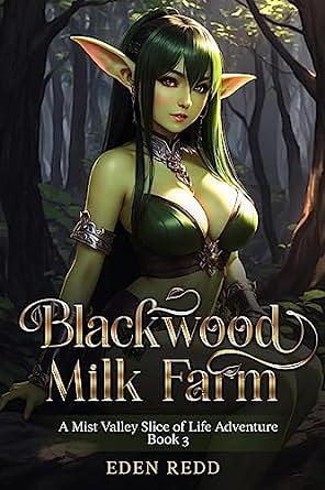 Blackwood Milk Farm: Book 3: A Mist Valley Slice of Life Adventure by Eden Redd