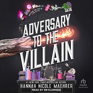 Adversary to the Villain by Hannah Nicole Maehrer