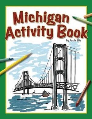 Michigan Activity Book by Paula Ellis