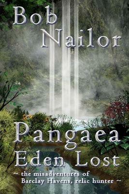 Pangaea: Eden Lost by Bob Nailor