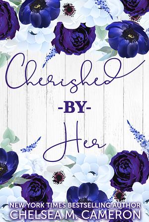 Cherished by Her by Chelsea M. Cameron