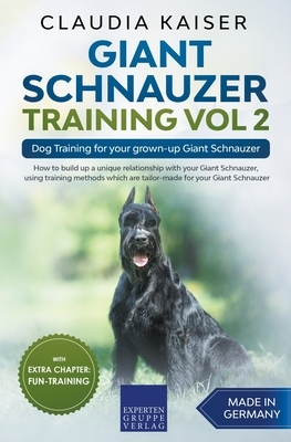 Giant Schnauzer Training Vol 2 - Dog Training for your grown-up Giant Schnauzer by Claudia Kaiser