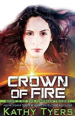 Crown Of Fire by Kathy Tyers, Kathy Tyers