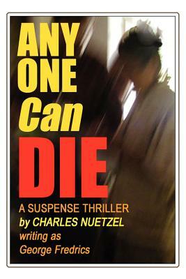 Any One Can Die by Charles Nuetzel