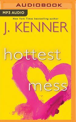 Hottest Mess by J. Kenner