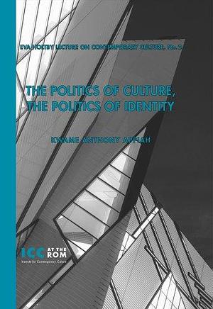 The Politics of Culture, the Politics of Identity by Anthony Appiah