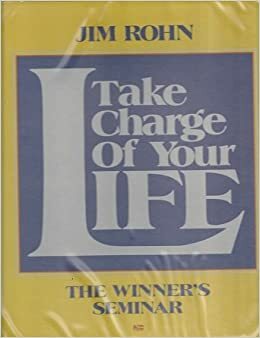 Take Charge of Your Life by Jim Rohn