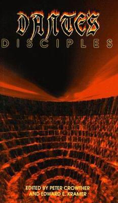 Dante's Disciples by Harlan Ellison, Ian Watson, James O'Barr, Robert J. Sawyer, Ian McDonald, Brian Lumley, Gene Wolfe, Storm Constantine, Steve Rasnic Tem, Rick R. Reed, Brian W. Aldiss, Marie Landis, Max Allan Collins, Nancy Holder, Peter Crowther, Wayne Allen Sallee, James Dorr, Edward E. Kramer, Brian Herbert, Alexandra Elizabeth Honigsberg, Darrell Schweitzer, Doug Murray, James Lovegrove, Michael Bishop, Douglas Clegg, Gary Gygax, Jody Lynn Nye, Richard Lee Byers, Sean Doolittle, Rick Hautala, Ray Garton