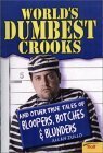 World's Dumbest Crooks by Allan Zullo