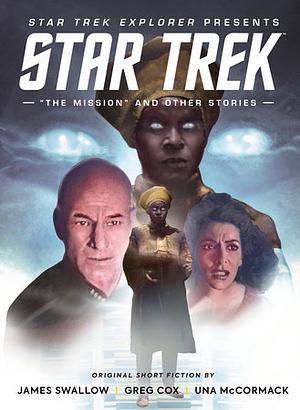 Star Trek Explorer: The Mission and Other Stories by Greg Cox, Una McCormack, James Swallow, Titan