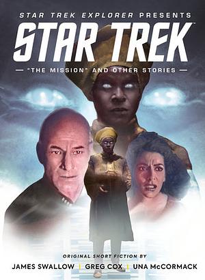 Star Trek Explorer: The Mission and Other Stories by Una McCormack, Greg Cox, James Swallow, Titan