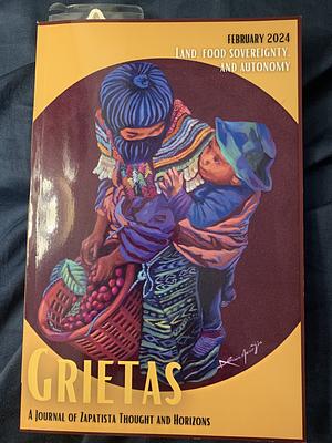 Grietas: A Journal of Zapatista Thought and Horizons by Enrique Davalos, Caitlin Manning