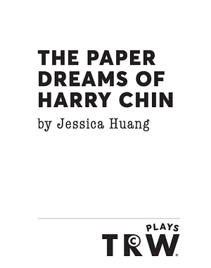 The Paper Dreams of Harry Chin by Jessica Huang