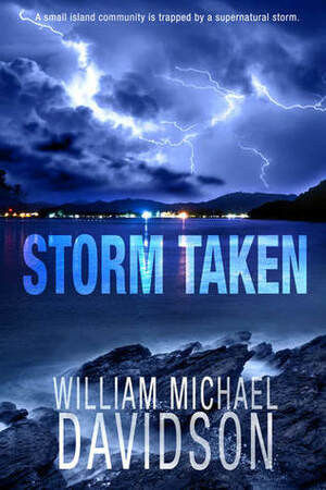 Storm Taken: A Supernatural Thriller by William Michael Davidson