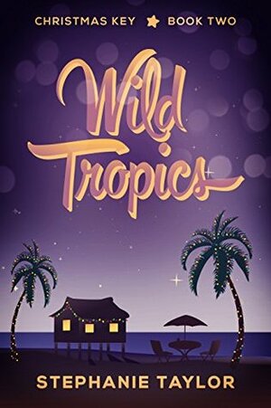 Wild Tropics by Stephanie Taylor