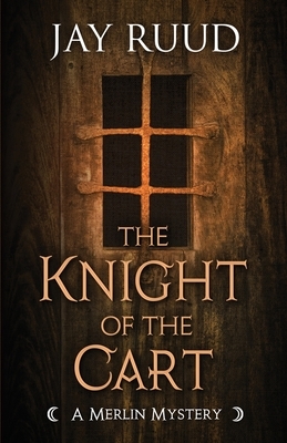 The Knight of the Cart by Jay Ruud