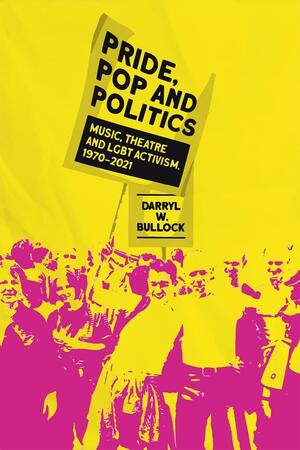 Pride, Pop and Politics by Darryl W. Bullock