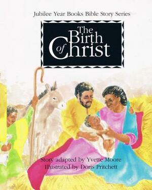 The Birth of Christ by Yvette Moore