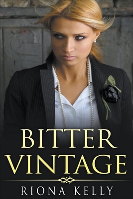 Bitter Vintage by Riona Kelly