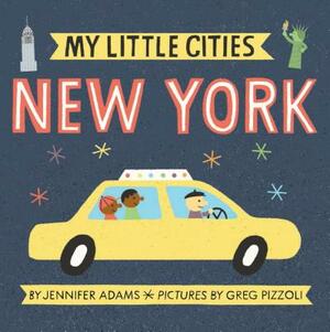 My Little Cities: New York: (travel Books for Toddlers, City Board Books) by Jennifer Adams