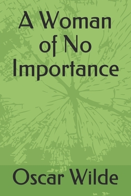 A Woman of No Importance by Oscar Wilde