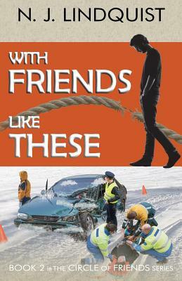 With Friends Like These by N. J. Lindquist